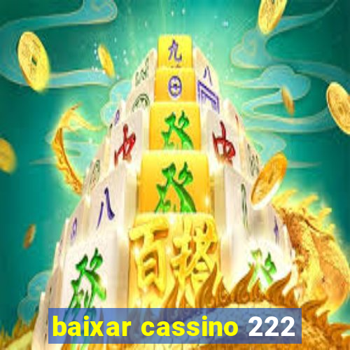 baixar cassino 222